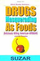 Drugs Masquerading As Foods: Deliciously Killing American-Afrikans and All Peoples (Drugs Masquerading as Foods) 0967539404 Book Cover