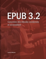 EPUB 3.2: Concevez des eBooks modernes et accessibles (French Edition) 2322224189 Book Cover