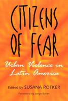 Citizens of Fear: Urban Violence in Latin America 0813530342 Book Cover