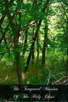 The Temporal Mission of the Holy Ghost: Or, Reason and Revelation 1470018209 Book Cover