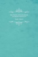 The Poetic Imaginarium: A Worthy Difficulty 1946583251 Book Cover