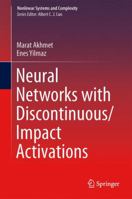 Neural Networks with Discontinuous/Impact Activations (Nonlinear Systems and Complexity) 1461485657 Book Cover