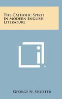 The Catholic Spirit in Modern English Literature 1019050284 Book Cover