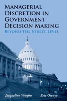 Managerial Discretion in Government Decision Making 0763746568 Book Cover
