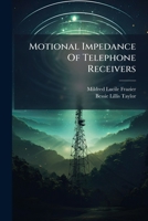 Motional Impedance Of Telephone Receivers... 1279429496 Book Cover