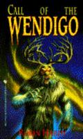 CALL OF THE WENDIGO, THE (A Bantam Starfire Book) 0553298283 Book Cover