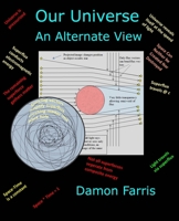 Our Universe: An Alternate View 1985700778 Book Cover