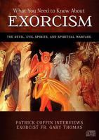 What You Need to Know about Exorcism: The Devil, Evil Spirits, and Spiritual Warfare 1938983068 Book Cover