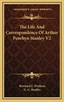 The Life And Correspondence Of Arthur Penrhyn Stanley V2 1162922826 Book Cover