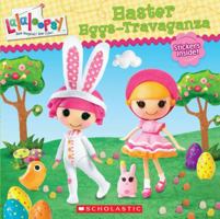 Lalaloopsy: Easter Eggs-travaganza 0545608023 Book Cover