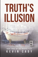 Truth's Illusion 1483482898 Book Cover