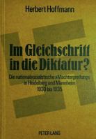 Im Gleichschritt in die Diktatur?: Die nationalsozialistische "Machtergreifung" in Heidelberg und Mannheim, 1930 bis 1935 (Sonderveroffentlichung des Stadtarchivs Mannheim) 3820476881 Book Cover
