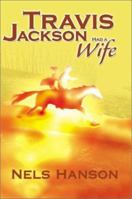 Travis Jackson Had a Wife 1541251644 Book Cover