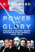 France's Secret Wars: The Great Game with Britain and America 1945-2016 1785901168 Book Cover
