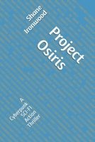 Project Osiris: A Cyberpunk SCI-FI Action Thriller B0H7XYNTRV Book Cover