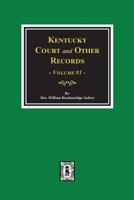 Kentucky Court and Other Records, Volume #1 0893087181 Book Cover