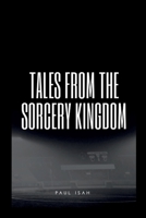 Tales from the Sorcery Kingdom 4756690556 Book Cover