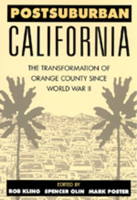Postsuburban California: The Transformation of Orange County since World War II 0520201604 Book Cover