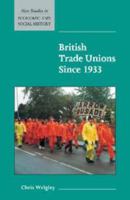 British Trade Unions since 1933 0521576407 Book Cover