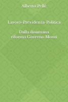 Lavoro e Previdenza oltre la normalità sociale: 10 anni dalla riforma Fornero-Governo Monti 2011 B09SP47KWR Book Cover