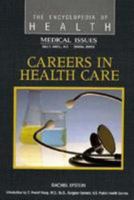 Careers in Health Care (Encyclopedia of Health) 0791000818 Book Cover