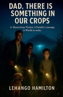 Dad, There Is Something in Our Crops B0FCPZZ32T Book Cover