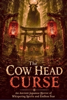 The Cow Head Curse An Ancient Japanese Horror of Whispering Spirits and Endless Fear B0H18RW89Y Book Cover
