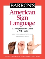 Barron's American Sign Language: A Comprehensive Guide to ASL 1 and 2 with Online Video Practice 1506263828 Book Cover