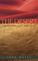 The Desert: An Anthology for Lent 081921728X Book Cover