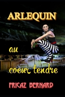 Arlequin Au Coeur Tendre: Thriller B0C2SPBV6L Book Cover