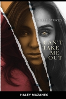 Three Strikes: Can't Take Me Out 1966798377 Book Cover