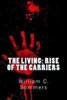 The Living:  Rise of the Carriers 1492261394 Book Cover