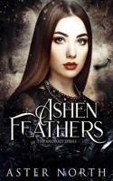 Ashen Feathers (The Anomaly Series) 1702645983 Book Cover