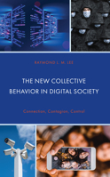 The New Collective Behavior in Digital Society: Connection, Contagion, Control 1666935727 Book Cover