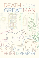 Death of the Great Man: A Novel 1637587961 Book Cover
