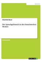 Der Sprachgebrauch in den franz�sischen Medien 3656419299 Book Cover