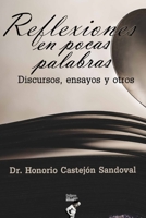Reflexiones en pocas palabras: Discursos, ensayos y otros B0851LH92X Book Cover