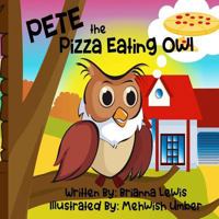 Pete the Pizza Eating Owl 1718877374 Book Cover