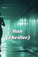 Run (Thriller) B0DR4QZ2GT Book Cover