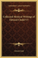 Collected Mystical Writings of Edward Clodd V3 1162811293 Book Cover