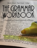 The Grammar Workbook: A Systematic and Logical Approach to Writing 197929965X Book Cover