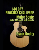 144 Day Practice Challenge: Major Scales: Guitar TAB B0BCSDPY35 Book Cover