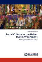 Social Culture in the Urban Built Environment: A study set in Western Kenya 384842326X Book Cover