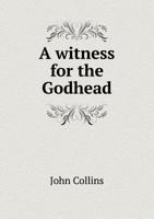 A Witness for the Godhead 1175574953 Book Cover