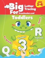 BIG Letter Tracing for Preschoolers and Toddlers ages 2-4: : Shapes, Numbers, Alphabet, Pre-Writing, Pre-Reading B08QFNJJ21 Book Cover