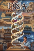DNA: La storia scritta nel sangue (Italian Edition) B0GY3V8XHR Book Cover