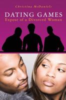 Dating Games: Expose of a Divorced Woman 1419655035 Book Cover