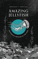 Amazing Jellyfish: Mysterious Dweller of the Deep (Amazing Ocean) 1782694250 Book Cover