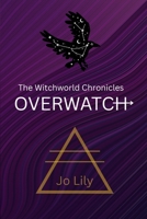 The Witchworld Chronicles: Overwatch B0GWMWYD1Z Book Cover