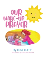 Our Wake-Up Prayer (Girl's Version) 1733943439 Book Cover